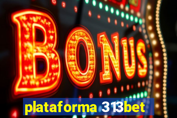 plataforma 313bet